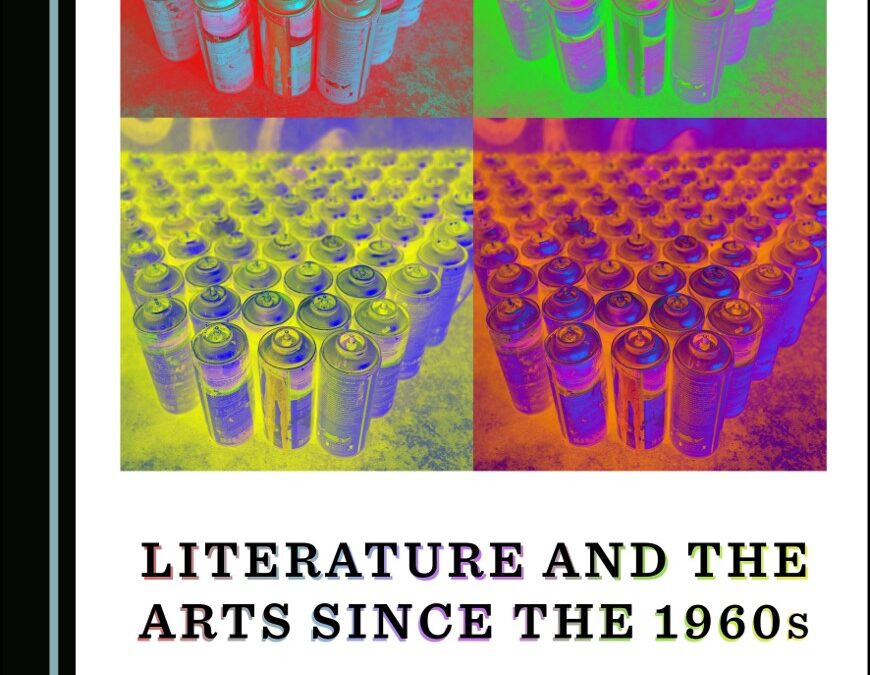 Literature and the Arts since the 1960s: Protest, Identity and the Imagination
