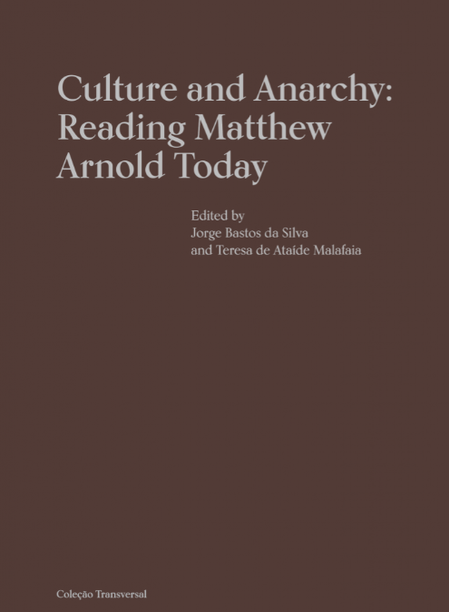 Culture and Anarchy. Reading Matthew Arnold Today