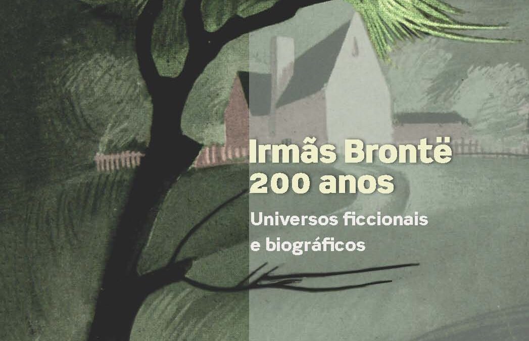 Os Universos Ficcionais e Biográficos das Irmãs Brontë